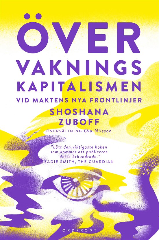Övervakningskapitalismen: Vid maktens nya frontlinjer - Shoshana Zuboff - Bøger - Ordfront förlag - 9789177753964 - 15. januar 2024