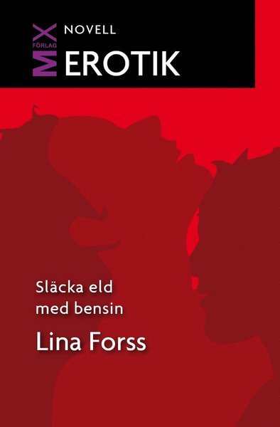 Cover for Lina Forss · MIX novell - erotik: Släcka eld med bensin (ePUB) (2013)