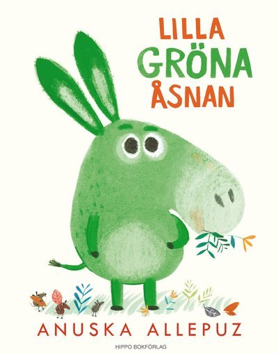 Cover for Anuska Allepuz · Lilla gröna åsnan (Indbundet Bog) (2019)