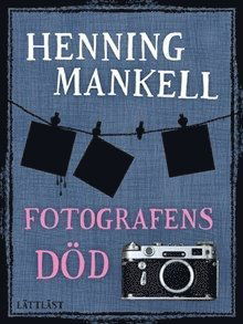 En lätt pocket: Fotografens Död (lättläst) - Henning Mankell - Bøker - LL-förlaget - 9789188180964 - 25. august 2006