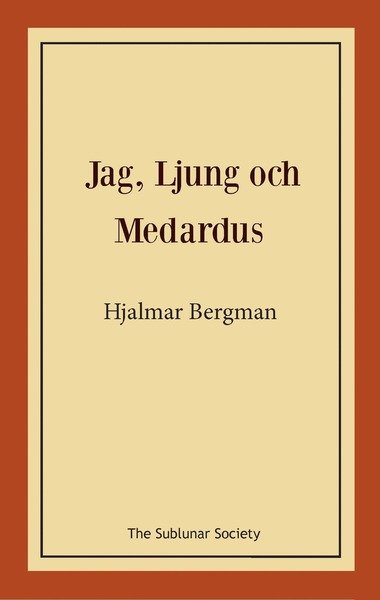 Cover for Hjalmar Bergman · Jag, Ljung och Medardus (Buch) (2019)