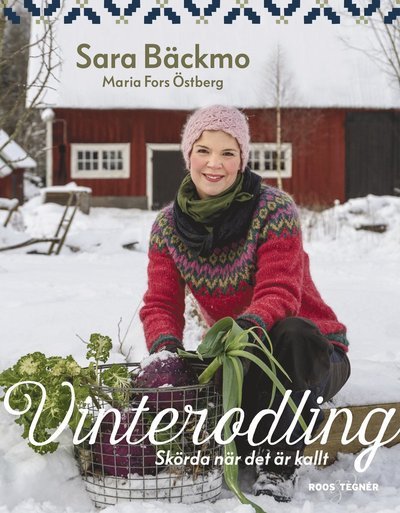 Cover for Sara Bäckmo · Vinterodling : skörda när det är kallt (Book) (2020)