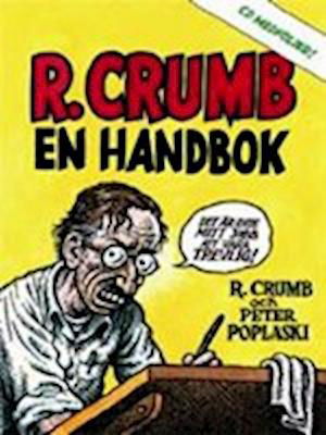 R. Crumb - en handbok - Robert Crumb - Książki - *Schibsted Förlagen - 9789197582964 - 15 maja 2007