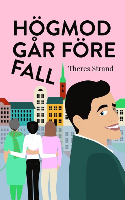 Cover for Theres Strand · Högmod går före fall (Hardcover Book) (2023)