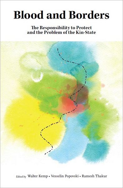 Cover for United Nations University · Blood and Borders: The Responsibility to Protect and the Problem of the Kin-State (Paperback Book) (2011)