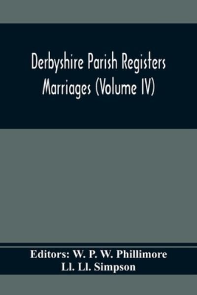 Derbyshire Parish Registers. Marriages (Volume Iv) - Ll LL Simpson - Böcker - Alpha Edition - 9789354369964 - 1 februari 2020