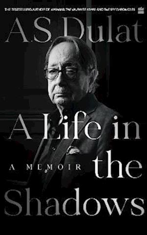 Cover for Amarjit Singh Dulat · A Life in the Shadows: A Memoir (Hardcover Book) (2022)