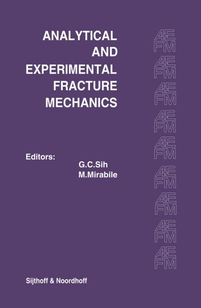 George C Sih · Proceedings of an International Conference on Analytical and Experimental Fracture Mechanics: Held at the Hotel Midas Palace Rome, Italy June 23-27, 1980 (Paperback Book) [Softcover Reprint of the Original 1st Ed. 1981 edition] (2011)