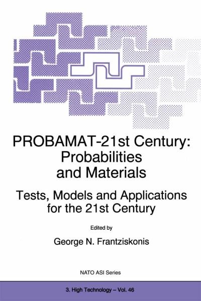 Cover for G N Frantziskonis · PROBAMAT-21st Century: Probabilities and Materials: Tests, Models and Applications for the 21st Century - Nato Science Partnership Subseries: 3 (Pocketbok) [Softcover reprint of the original 1st ed. 1998 edition] (2012)