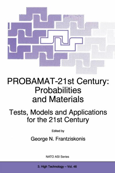 G N Frantziskonis · PROBAMAT-21st Century: Probabilities and Materials: Tests, Models and Applications for the 21st Century - Nato Science Partnership Subseries: 3 (Paperback Book) [Softcover reprint of the original 1st ed. 1998 edition] (2012)