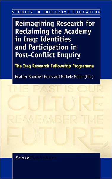 Cover for Heather Brunskell-evans · Reimagining Research for Reclaiming the Academy in Iraq: Identities and Participation in Post-conflict Enquiry: the Iraq Research Fellowship Programme (Hardcover Book) (2012)