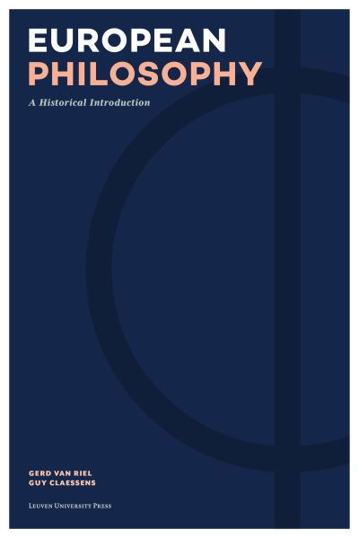 European Philosophy: A Historical Introduction - Gerd Van Riel - Książki - Leuven University Press - 9789462703964 - 30 stycznia 2024