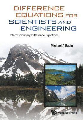 Cover for Radin, Michael A (Rochester Institute Of Technology, Usa) · Difference Equations For Scientists And Engineering: Interdisciplinary Difference Equations (Paperback Book) (2019)