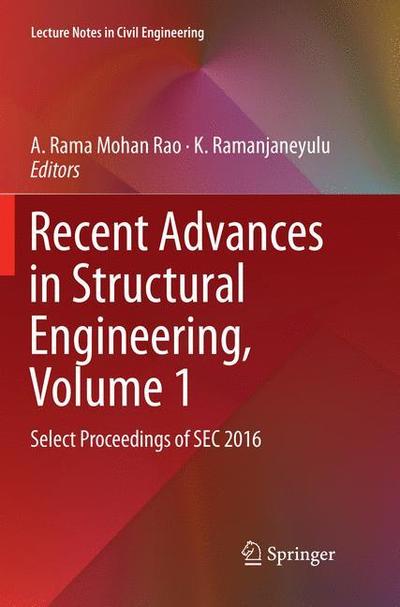 Cover for Recent Advances in Structural Engineering, Volume 1: Select Proceedings of SEC 2016 - Lecture Notes in Civil Engineering (Paperback Book) [Softcover Reprint of the Original 1st 2019 edition] (2019)