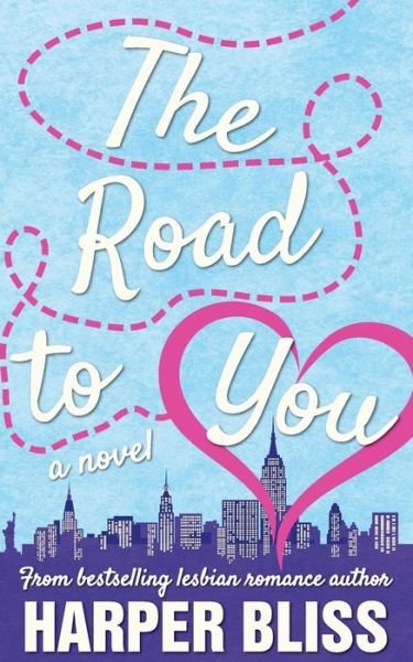 Cover for Harper Bliss · The Road to You (Paperback Book) (2016)