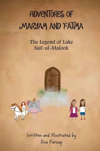 Cover for Dua Farooq · The Legend Of Lake Saif-ul-Malook - The Adventures of Maryam &amp; Fatima (Pocketbok) (2020)