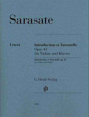 Introduction et Tarentelle op. 43 for Violin and Piano - Pablo De Sarasate - Livros - Henle, G. Verlag - 9790201814964 - 25 de agosto de 2021