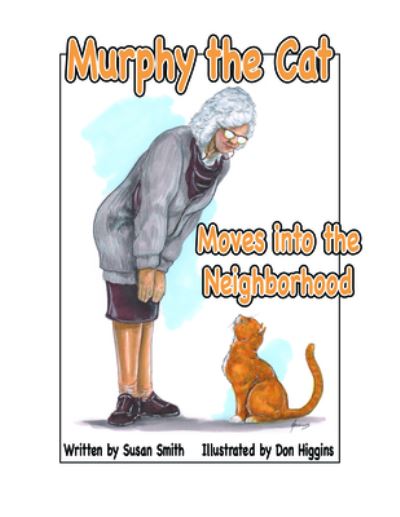 Cover for Susan Smith · Murphy the Cat Moves into the Neighborhood (Book) (2022)