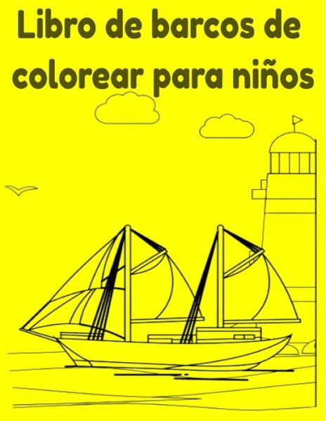 Cover for Donfrancisco Inc · Libro de barcos de colorear para ninos (Paperback Book) (2021)