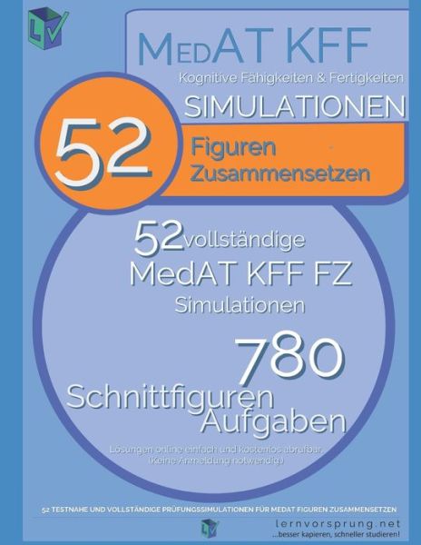 Cover for Anatol M Desser · MedAT Simulationen: Figuren Zusammensetzen Teil 1: 52 vollstandige und testnahe Simulationen fur MedAT Kognitive Fahigkeiten und Fertigkeiten: 780 UEbungsbeispiele in 52 Simulationen (Paperback Book) (2021)