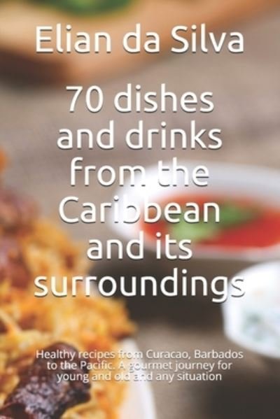 Cover for Neo Persaud · 70 dishes and drinks from the Caribbean and its surroundings (Taschenbuch) (2021)
