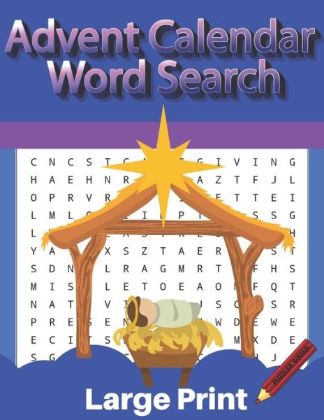 Cover for Squad Puzzler Squad · Puzzler Squad Advent Calendar Word Search Large Print: Christmas Advent calendar with 24 days of puzzles, 4 Sundays of Advent word searches and 20 more Christmas word find puzzles to mark off the days until Christmas (Paperback Book) (2020)