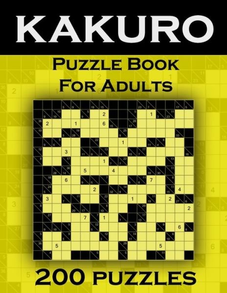 Kakuro Puzzle Book For Adults - 200 Puzzles - Botebbok Edition - Książki - Independently Published - 9798561129964 - 8 listopada 2020