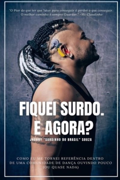 Cover for Jhonny Surdinho Souza · Fiquei Surdo. E Agora? (Paperback Book) (2020)