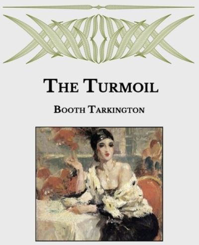 Cover for Booth Tarkington · The Turmoil (Paperback Book) (2021)