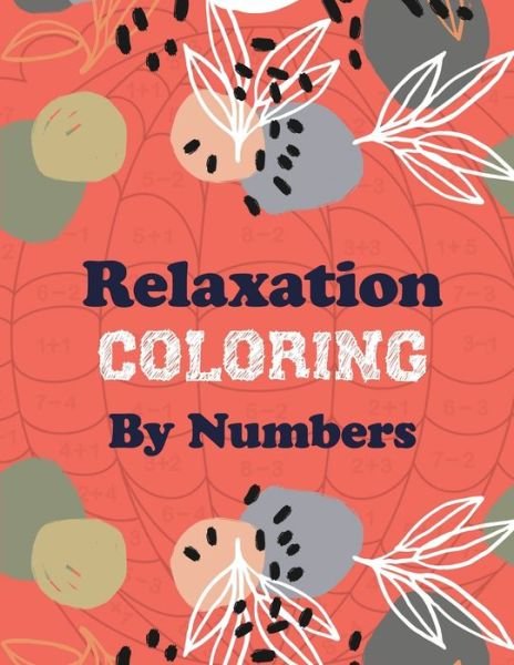Relaxation Coloring by Numbers - Rns Coloring Studio - Bücher - Independently Published - 9798600196964 - 17. Januar 2020