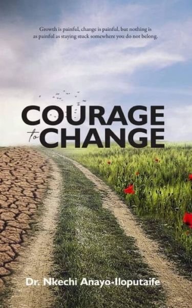 Cover for Nkechi Anayo Iloputaife · Courage to Change (Paperback Book) (2020)