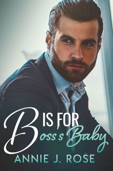 Cover for Annie J Rose · B is for Boss's Baby (Paperback Book) (2020)