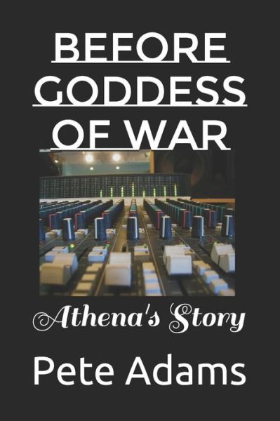 Cover for Pete Adams · Before Goddess of War (Paperback Book) (2020)