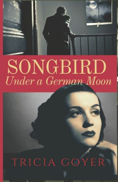 Cover for Tricia Goyer · Songbird Under a German Moon (Paperback Book) (2020)