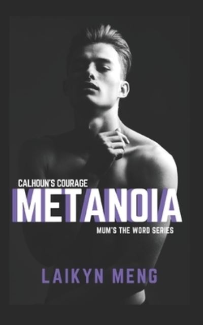 Cover for Laikyn Meng · Metanoia: Calhoun's Courage - Mum's the Word (Paperback Book) (2020)