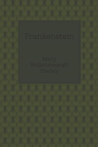 Cover for Mary Wollstonecraft Shelley · Frankenstein (Paperback Book) (2020)