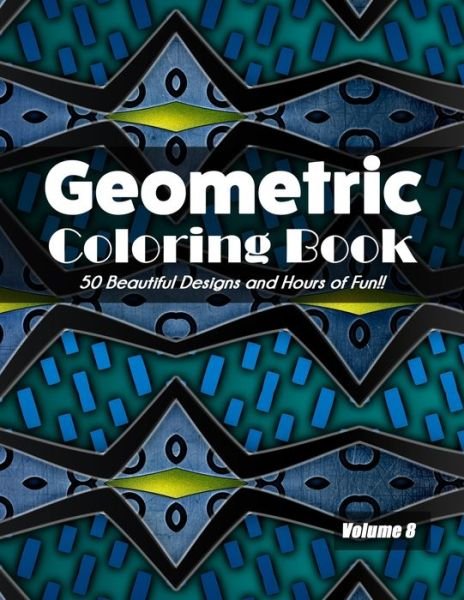 Cover for Jolea Studios · Geometric Coloring Book Volume 8 (Paperback Book) (2020)