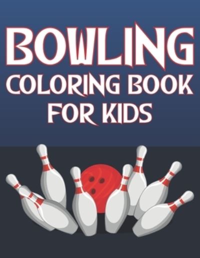 Cover for Coloring Place · Bowling Coloring Book For Kids (Paperback Book) (2021)