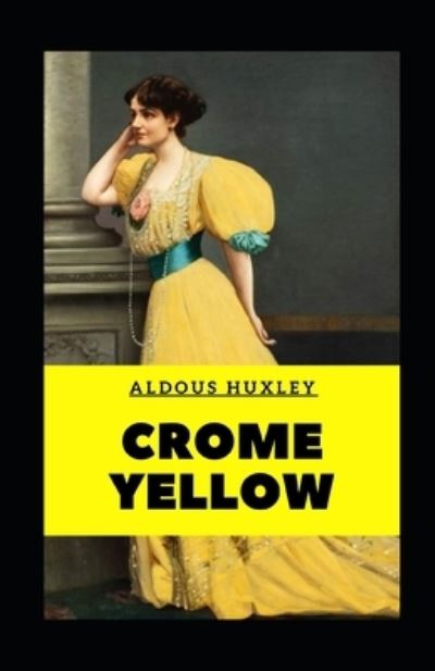 Cover for Aldous Huxley · Crome Yellow Illustrated (Paperback Book) (2021)