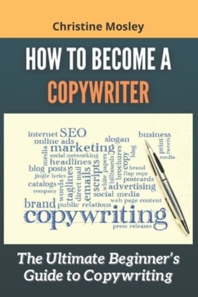 Cover for Christine Mosley · How to Become a Copywriter (Pocketbok) (2021)
