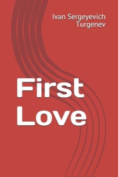 Cover for Ivan Sergeyevich Turgenev · First Love (Pocketbok) (2021)