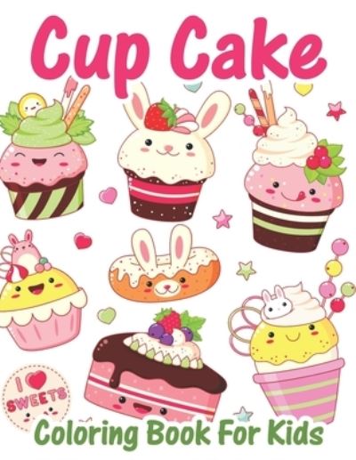 Cover for Ronn Cake Coloring Publishing · Cupcake Coloring Book For Kids: Kawaii Coloring Pages for Girls and Boys Filled with Cute Cupcakes, Donuts, Ice Cream, Candy, Milkshake, Cookies and Many More! (Paperback Book) (2021)