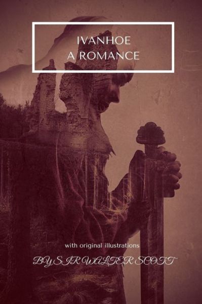 Cover for Sir Walter Scott · Ivanhoe a Romance (Paperback Book) (2021)