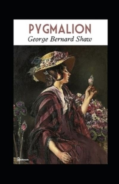 Cover for George Bernard Shaw · Pygmalion Annotated (Paperback Bog) (2021)