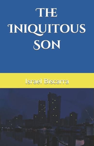 Cover for Israel Biscarra · The Iniquitous Son - Wayne T. Evans (Paperback Book) (2022)