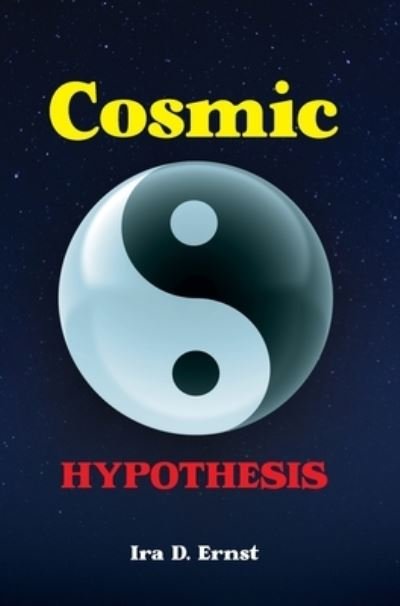 Cover for Ira D. Ernst · Cosmic Hypothesis (Bok) (2023)