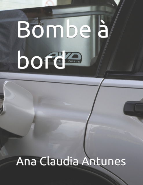 Cover for Ana Claudia Antunes · Bombe a bord (Pocketbok) (2022)