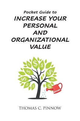 Cover for Pinnow Thomas C. Pinnow · Pocket Guide to Increase Your Personal and Organizational Value (Paperback Book) (2022)