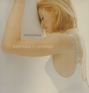 Something To Remember - Madonna - Música - Warner Music - 0081227963965 - 13 de setembro de 2016