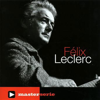 Cover for Felix Leclerc · Master Serie (CD) (2012)